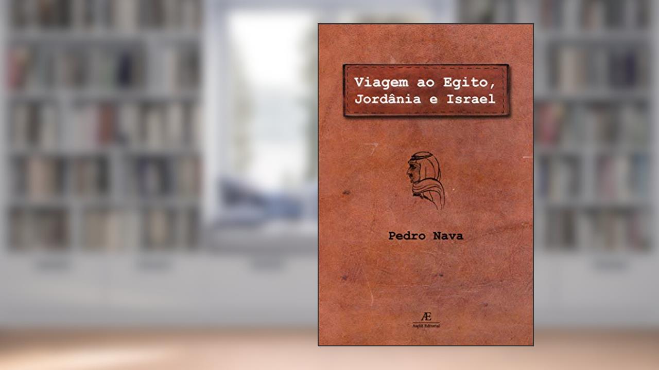 Capa de Viagem ao Egito, Jordânia e Israel, do autor Pedro Nava