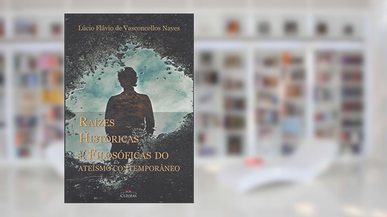 Capa de Raizes Historicas e Filosoficas do Ateismo Contemporaneo, do autor Lucio Naves