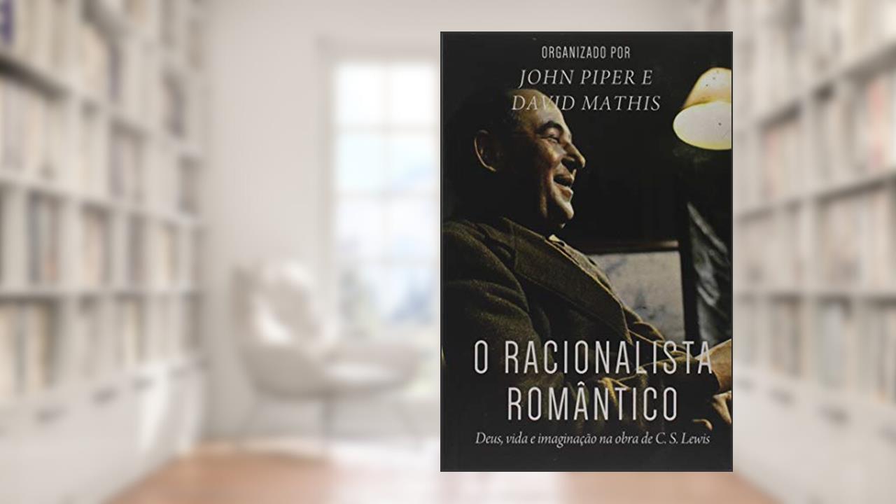 Capa de O Racionalista Romântico, do autor John Piper