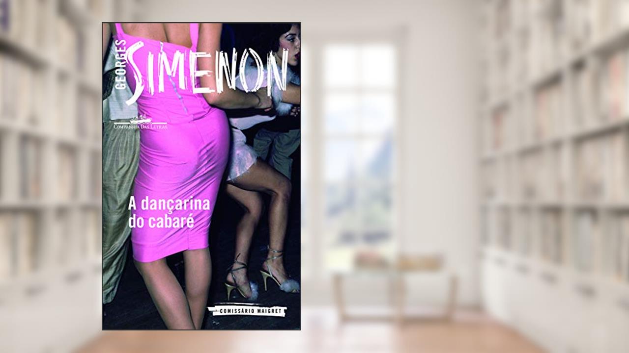Capa de A dançarina do cabaré, do autor Georges Simenon