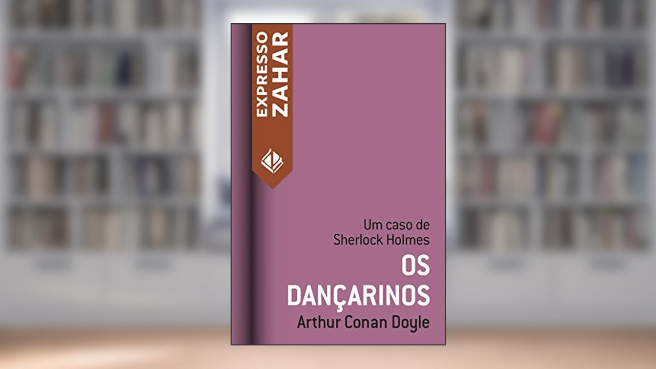Capa de Os dançarinos: Um caso de Sherlock Holmes, do autor Arthur Conan Doyle