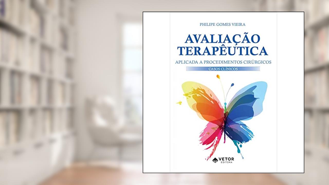 Capa de Avaliação Terapêutica Aplicada a Procedimentos Cirúrgicos, do autor Philipe Gomes Vieira