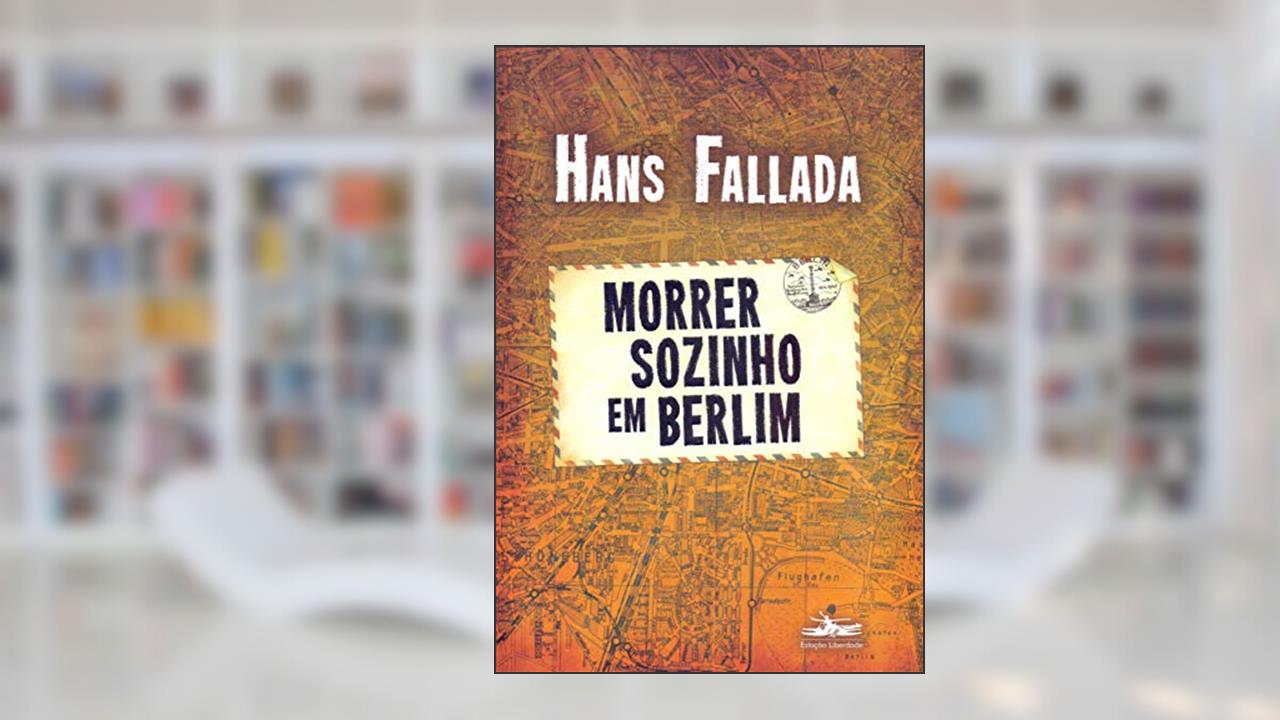 Capa de Morrer sozinho em Berlim, do autor Hans Fallada