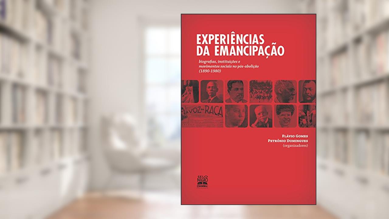 Capa de Experiências da emancipação: biografias, instituições e movimentos sociais no pós-abolição (1890-1978), do autor FLÁVIO GOMES; PETRÔNIO DOMINGUES