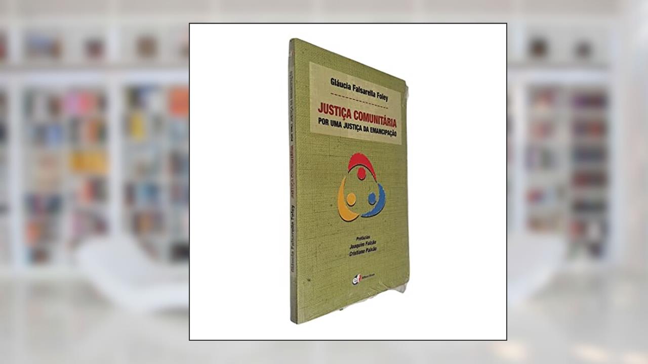 Capa de Justiça comunitária - por uma justiça da emancipação, do autor Gláucia Falsarella Foley