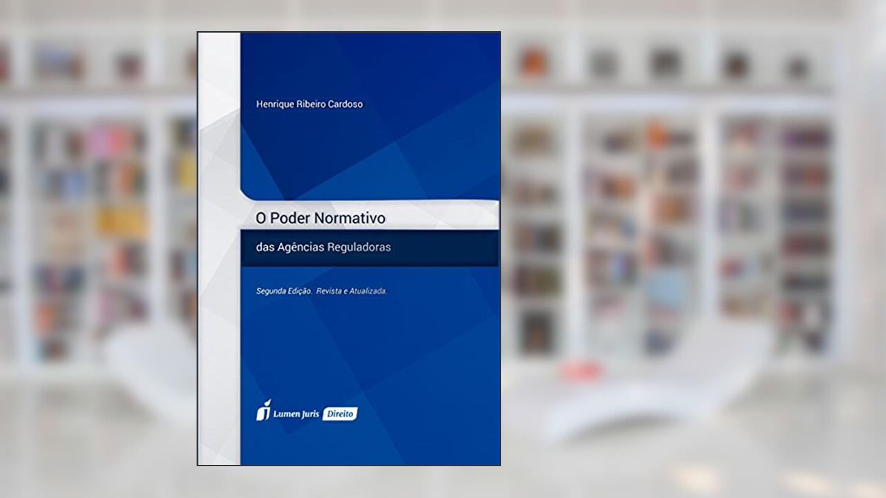 Capa de O Poder Normativo das Agências Reguladoras, do autor Henrique Ribeiro Cardoso