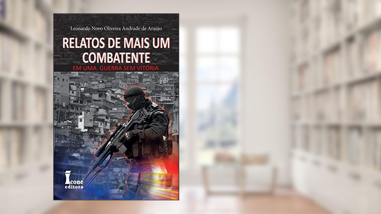 Capa de Relatos De Mais Um Combatente Uma Guerra Sem Vitória, do autor Leonardo Novo Oliveira Andrade De Araújo