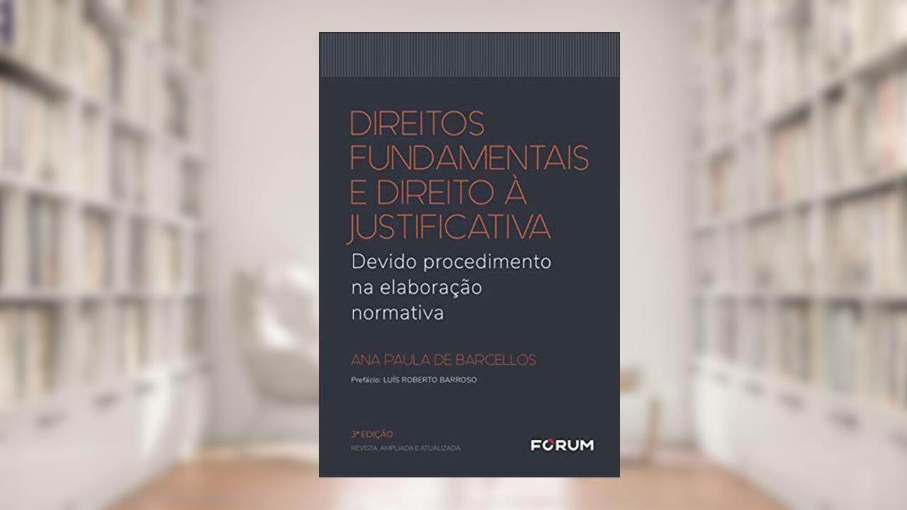 Capa de Direitos fundamentais e direito à justificativa: Devido procedimento na elaboração normativa, do autor Ana Paula de Barcellos