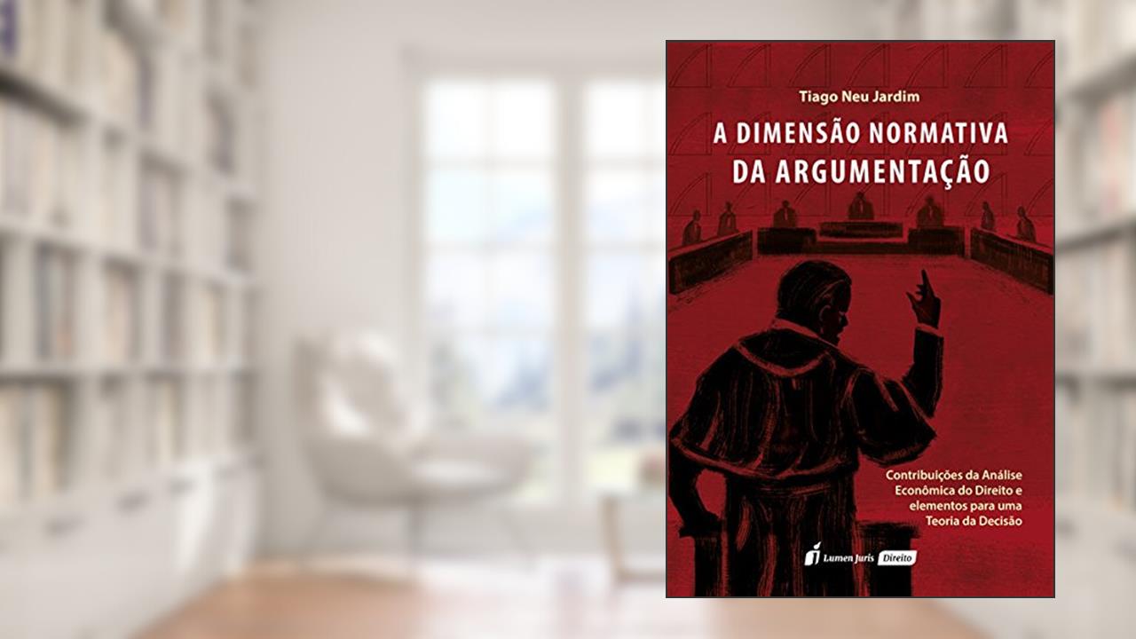 Capa de A Dimensão Normativa da Argumentação, do autor Tiago Neu Jardim