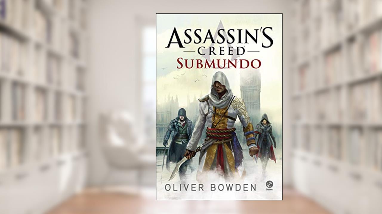 Capa de Assassin's Creed: Submundo, do autor Oliver Bowden