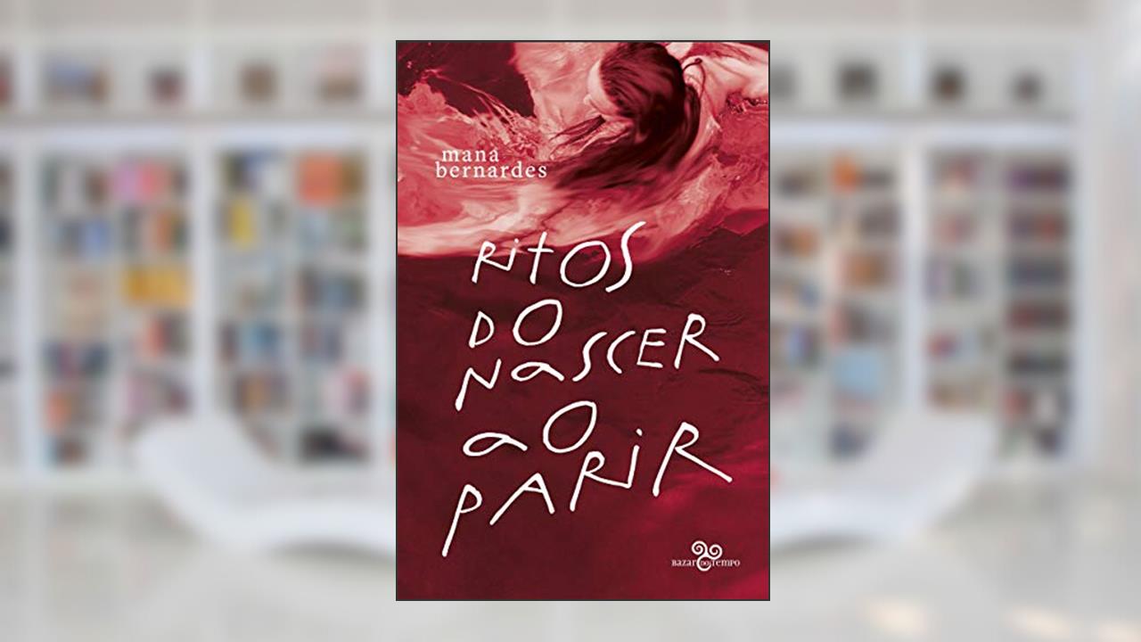 Capa de Ritos do nascer ao parir, do autor Mana Bernardes