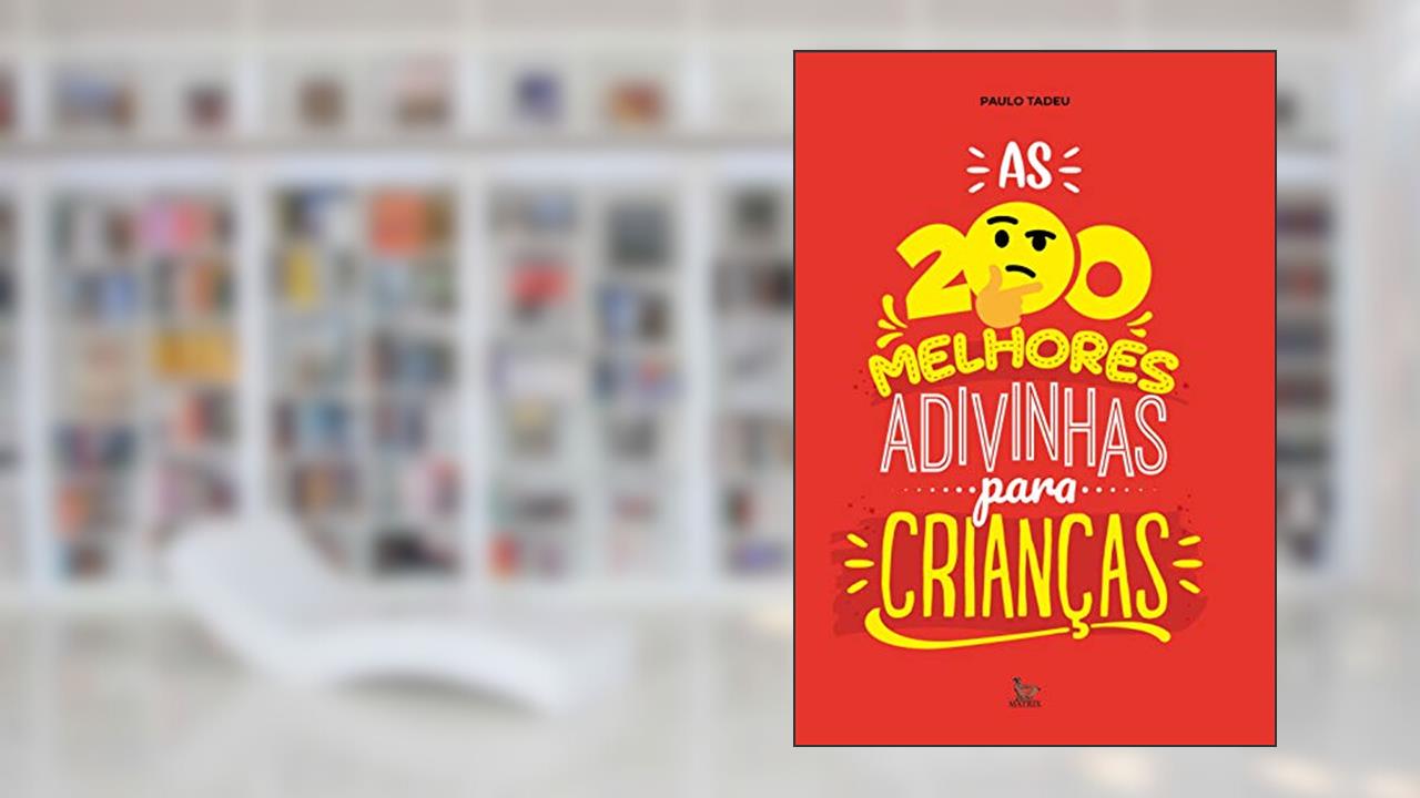 Capa de As 200 Melhores Adivinhas para Crianças, do autor Paulo Tadeu