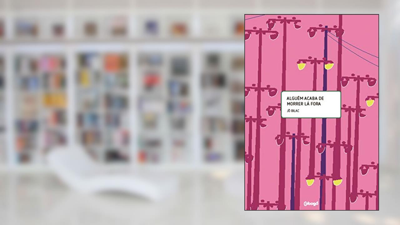 Capa de Alguém acaba de morrer lá fora, do autor Jô Bilac