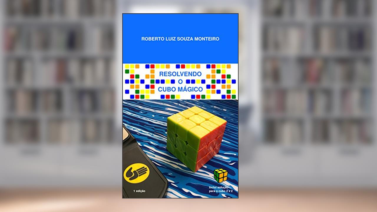 Capa de Resolvendo o cubo mágico, do autor Roberto Luiz Souza Monteiro