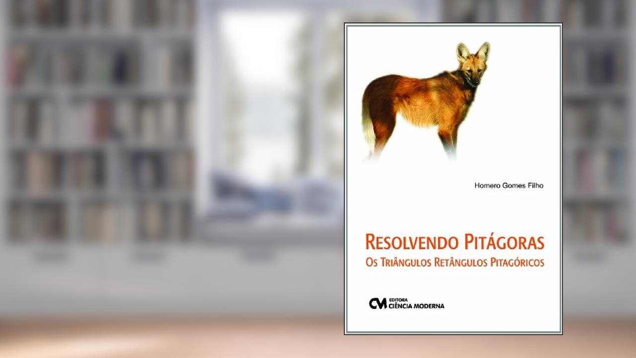 Capa de Resolvendo Pitágoras. Os Triângulos Retângulos Pitagóricos, do autor Homero Gomes Filho