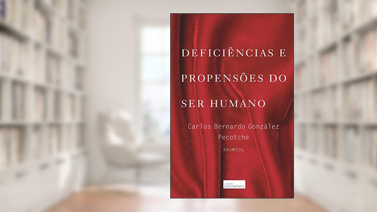 Capa de Deficiências e Propensões do Ser Humano, do autor Carlos Bernardo González Pecotche