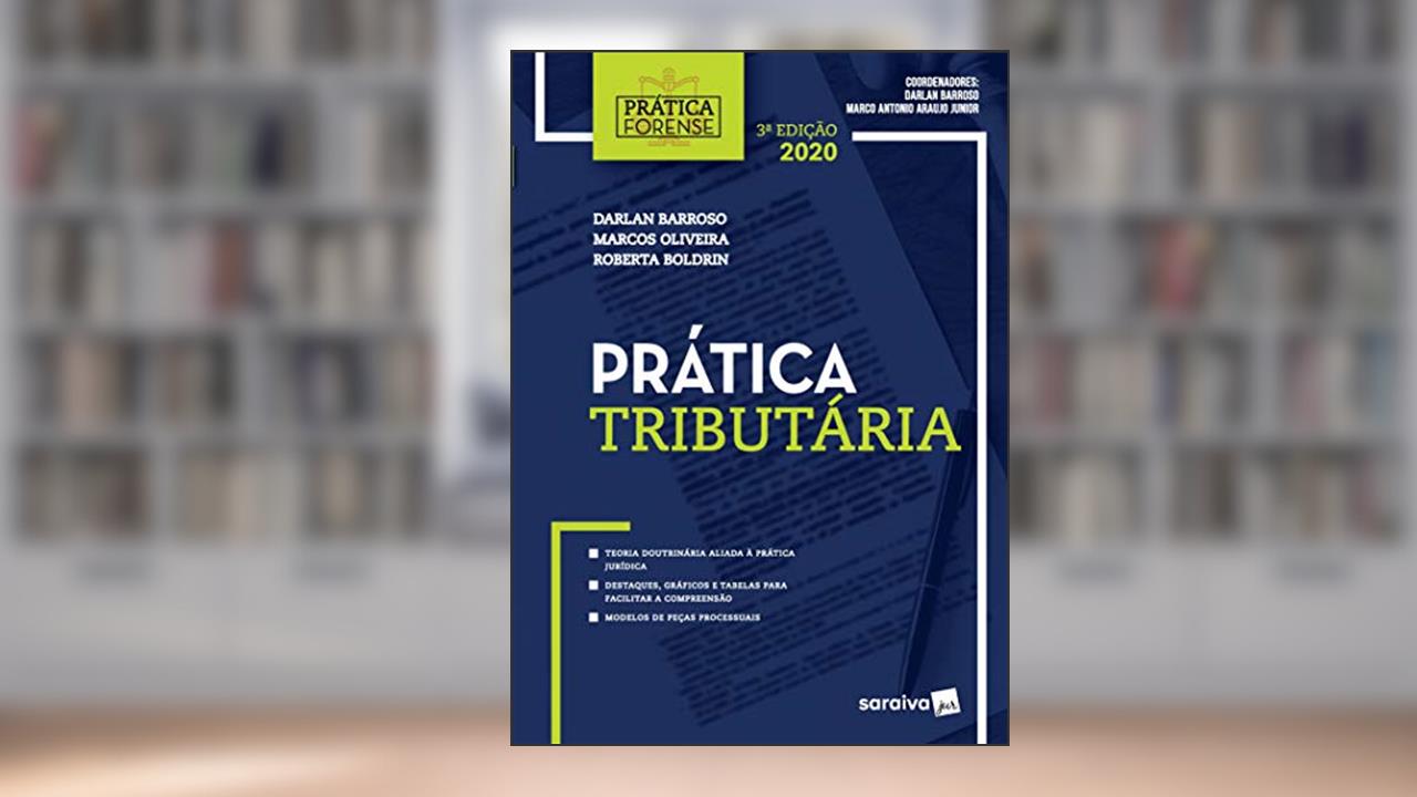 Capa de Prática tributária - Coleção Prática Forense, do autor Darlan Barroso; Marco Antonio Araujo Junior; Marcos Oliveira; Roberta Boldrin