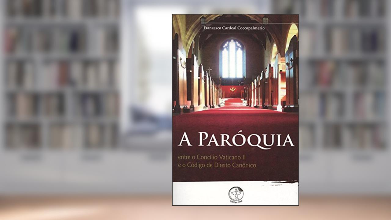 Capa de A Paróquia - Entre O Concílio Vaticano Ii E O Código De Direito Canônico, do autor Franc Coccopalmerio