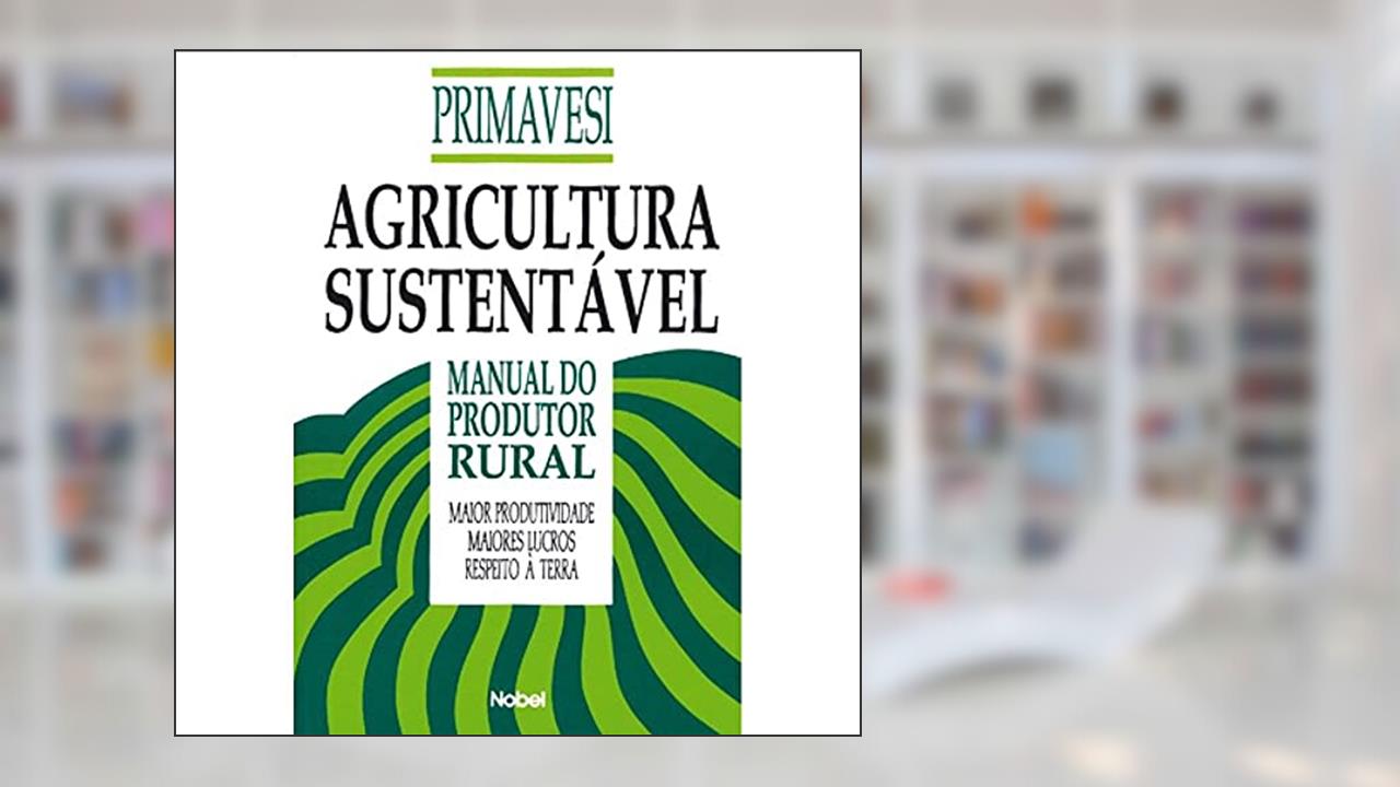 Capa de Agricultura sustentável : Manual do produtor rural, do autor Ana Maria Primavesi