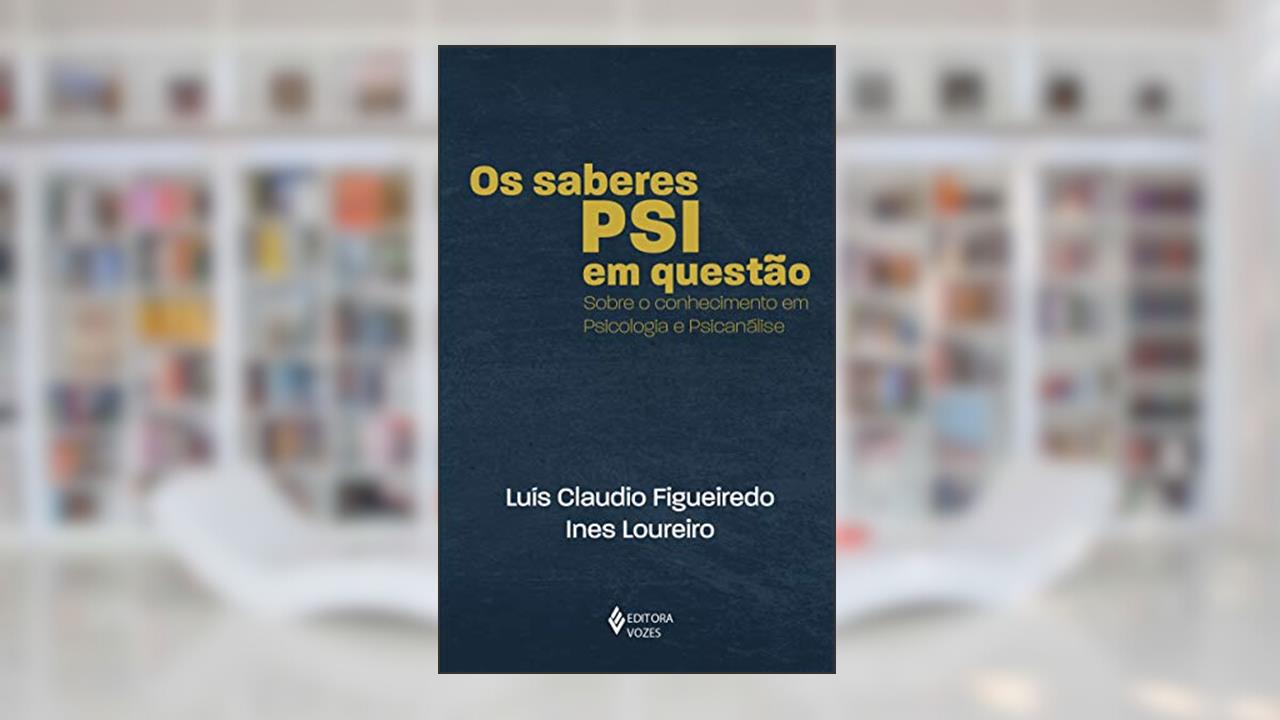 Capa de Os saberes PSI em questão: Sobre o conhecimento em psicologia e psicanálise, do autor Luís Claudio Figueiredo; Ines Loureiro