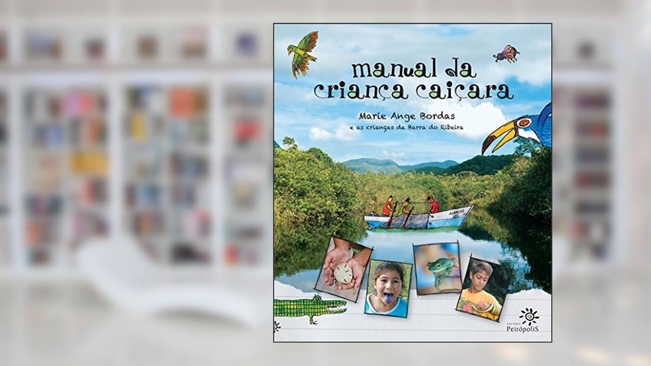 Capa de Manual da criança caiçara, do autor Marie Ange Bordas; Crianças da Barra do Ribeira