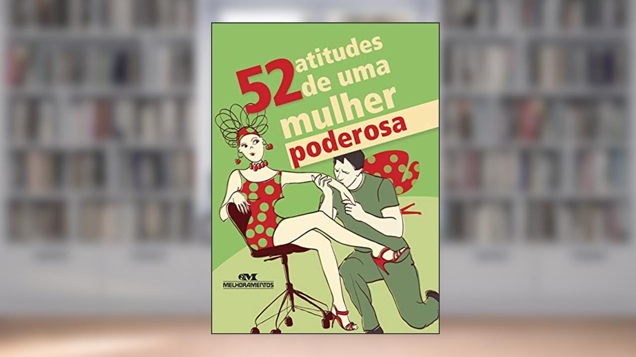 Capa de 52 atitudes de uma mulher poderosa (52 maneiras), do autor Guta Gouveia; Ceci Meira