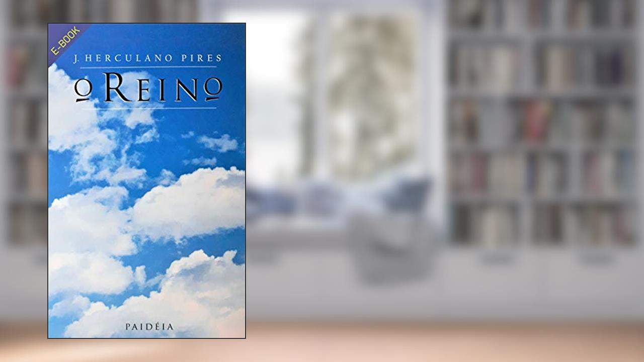Capa de O Reino, do autor J. Herculano Pires