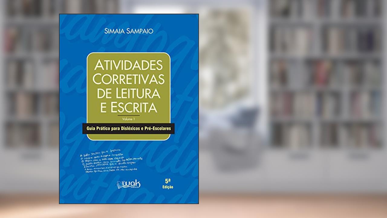 Capa de Atividades corretivas de leitura e escrita: Guia prático para disléxicos e pré-escolares, do autor Simaia Sampaio
