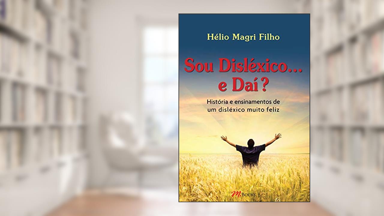 Capa de Sou Disléxico...E Daí?, do autor Helio Magri Filho
