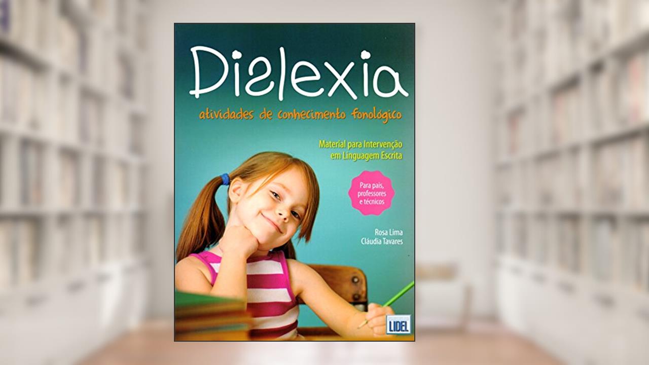 Capa de Dislexia. Atividades de Conhecimento Fonológico - Conforme Novo Acordo Ortográfico, do autor Rosa Lima; Cláudia Tavares