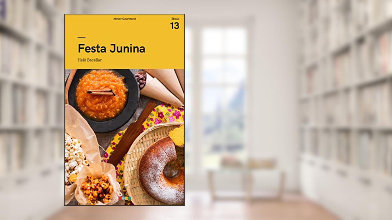 Capa de Festa Junina: Tá na Mesa, do autor Atelier Gourmand; Helooisa Bacellar