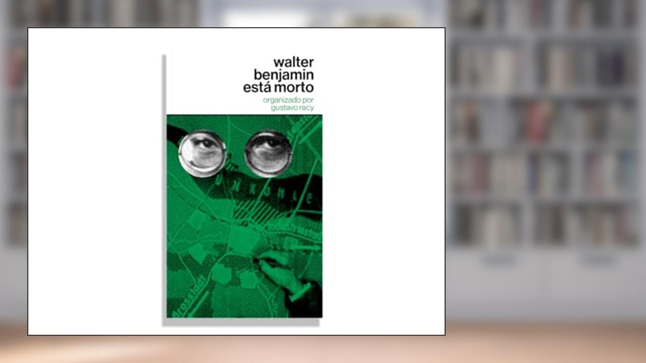 Capa de Walter Benjamin está morto: Volume 1, do autor Walter Benjamin