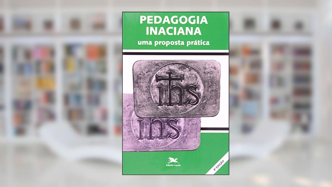 Capa de Pedagogia Inaciana. Uma Proposta Prática, do autor Mario Zan