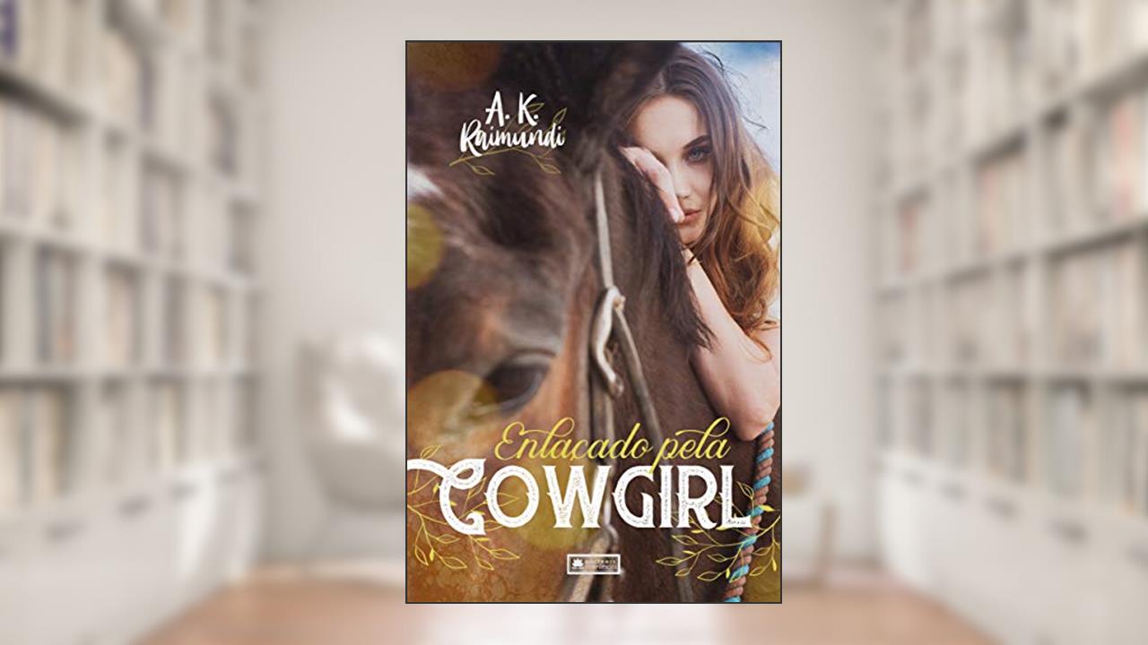 Capa de Enlaçado pela cowgirl, do autor A. K. Raimundi