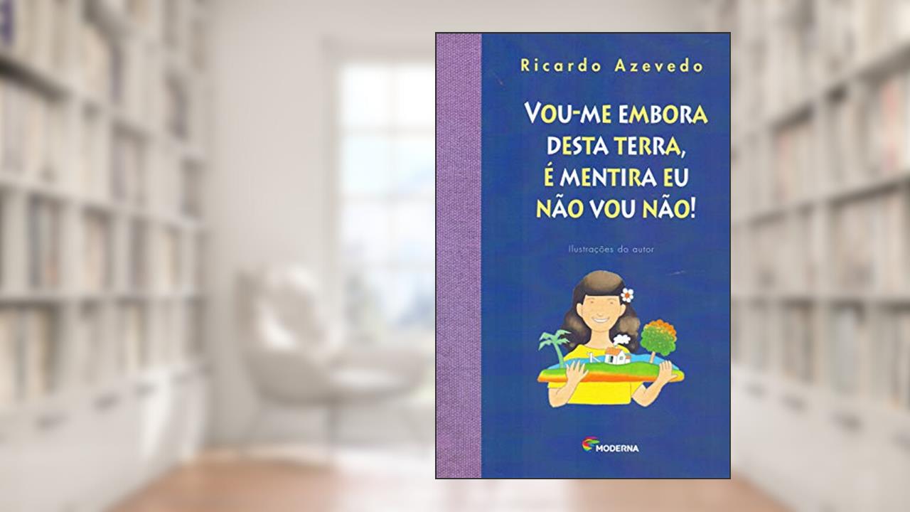 Capa de Vou-me embora desta terra, é mentira eu não vou não!, do autor Ricardo Azevedo
