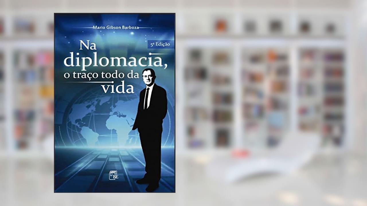 Capa de Na Diplomacia, o Traço Todo da Vida, do autor Mario Gibson Barboza