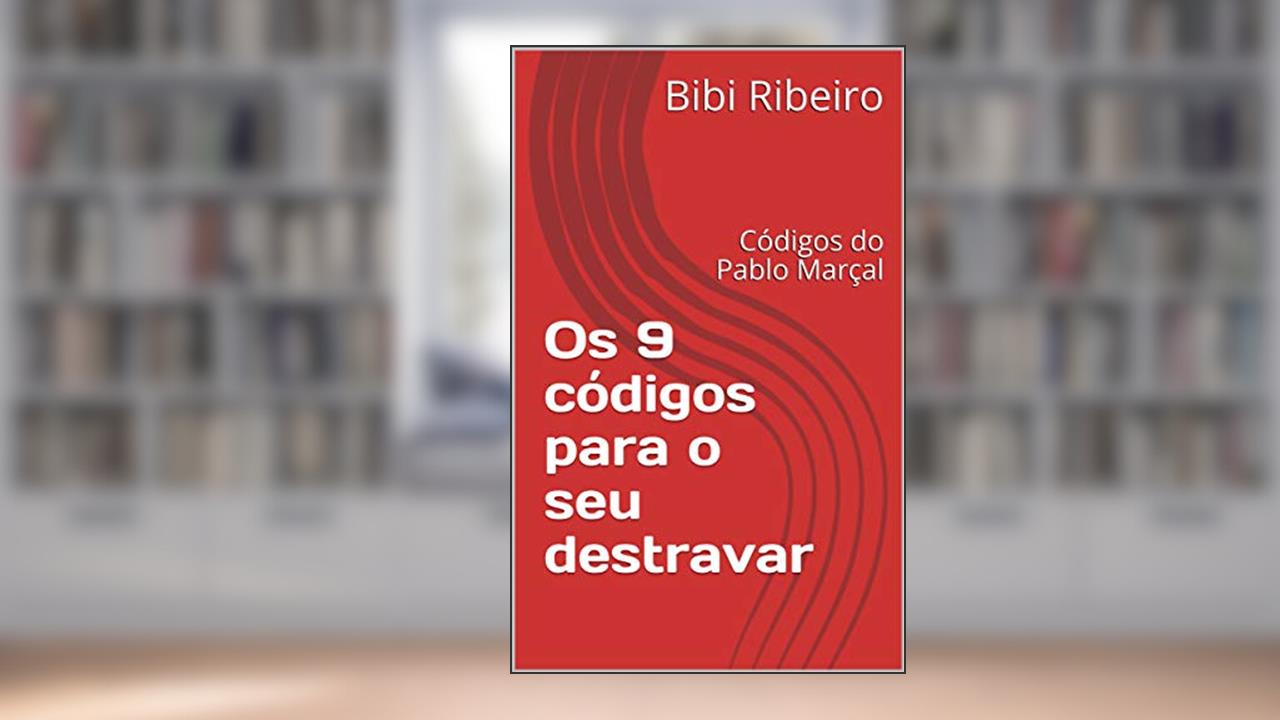 Capa de Os 9 códigos para seu destravar: Códigos do Pablo Marçal, do autor Bibi Ribeiro