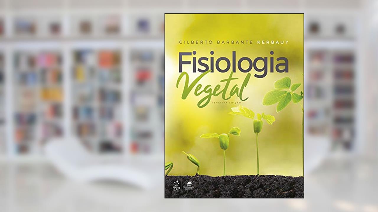 Capa de Fisiologia Vegetal, do autor Gilberto Barbante Kerbauy