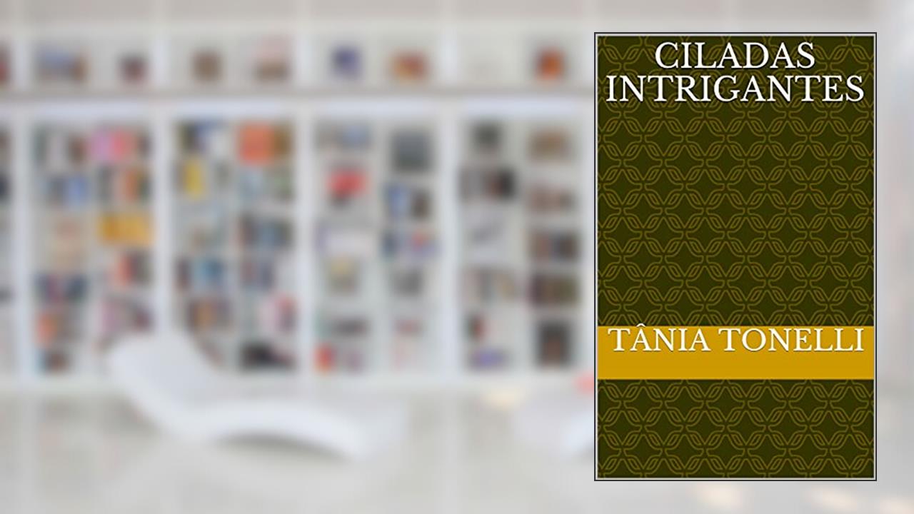 Capa de Ciladas Intrigantes, do autor Tânia Tonelli