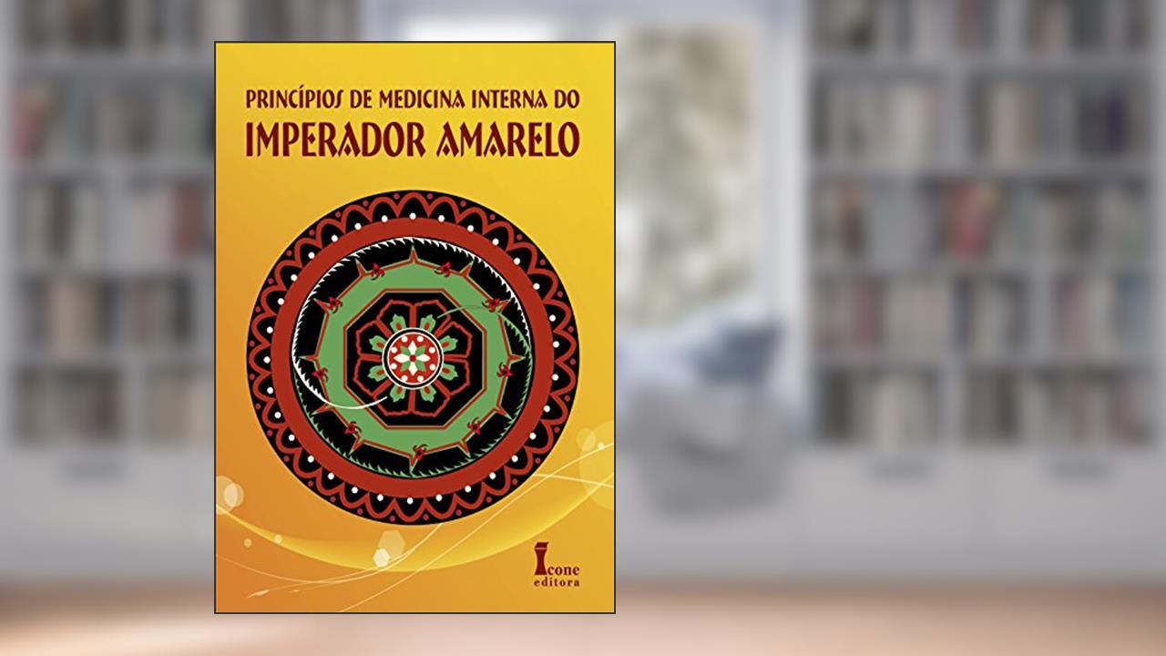 Capa de Princípios de Medicina Interna do Imperador Amarelo, do autor Vários Autores