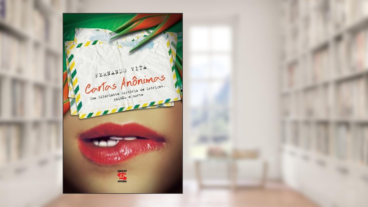Capa de Cartas anônimas: Uma hilariante história de intrigas, paixão e morte, do autor Fernando Vita