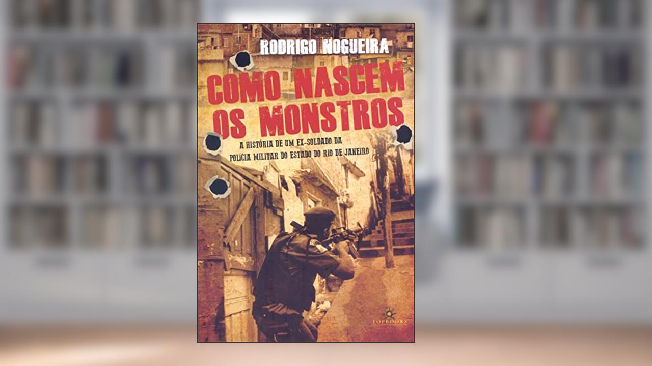 Capa de Como Nascem os Monstros: a História de um ex- Soldado, do autor Rodrigo Nogueira