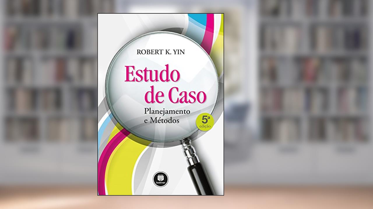 Capa de Estudo de Caso: Planejamento e Métodos, do autor Robert K. Yin