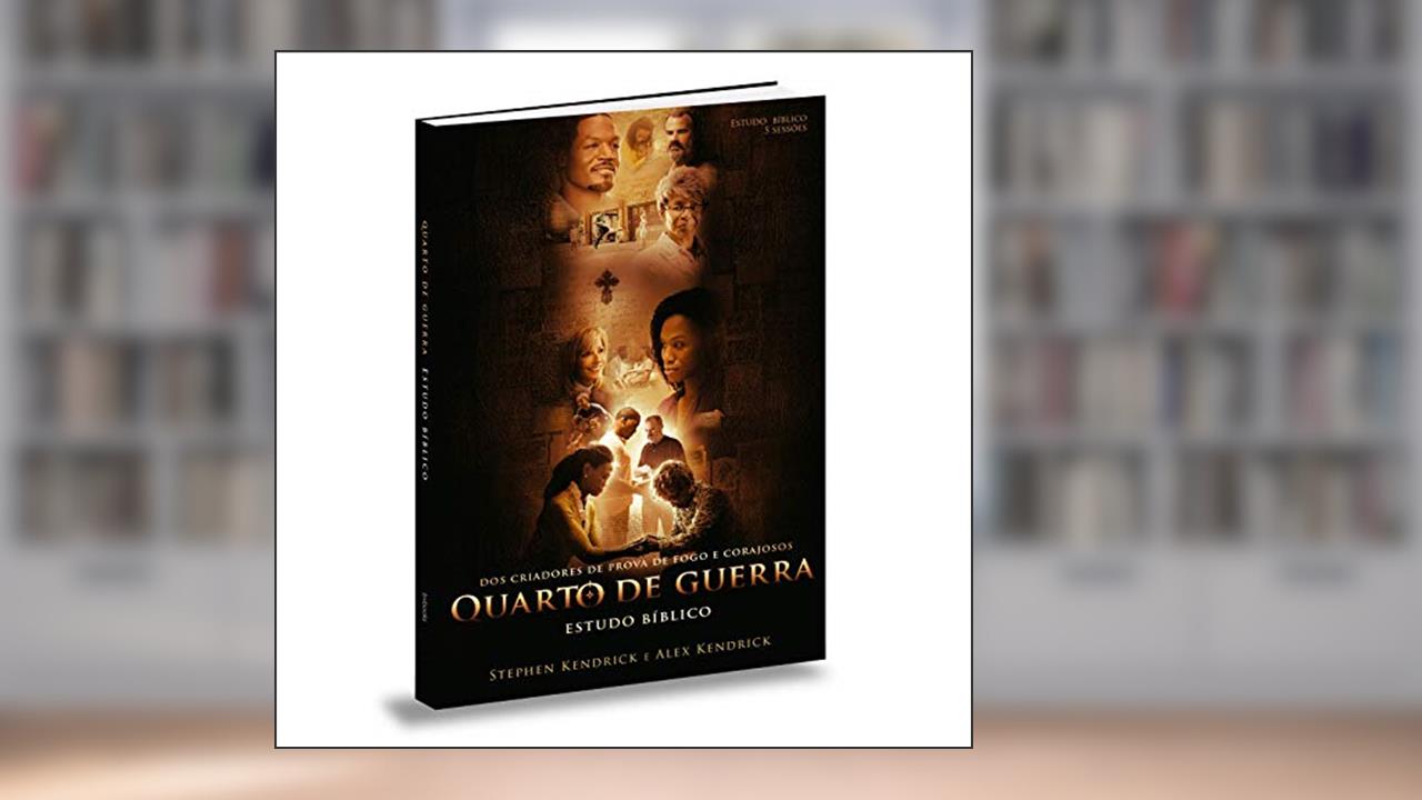 Capa de Quarto de Guerra, Estudo Bíblico, do autor Stephen Kendrick; Alex Kendrick
