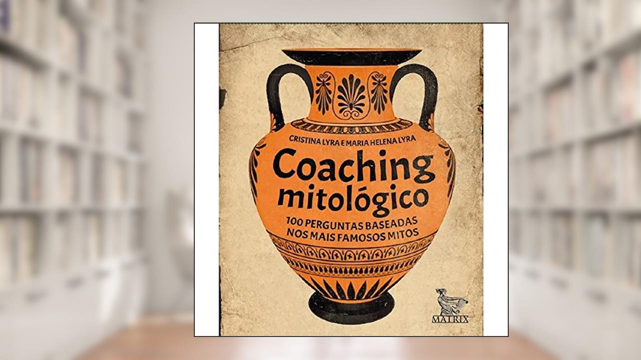 Capa de Coaching mitológico: 100 perguntas baseadas nos mais famosos mitos, do autor Cristina Lyra; Maria Helena Lyra