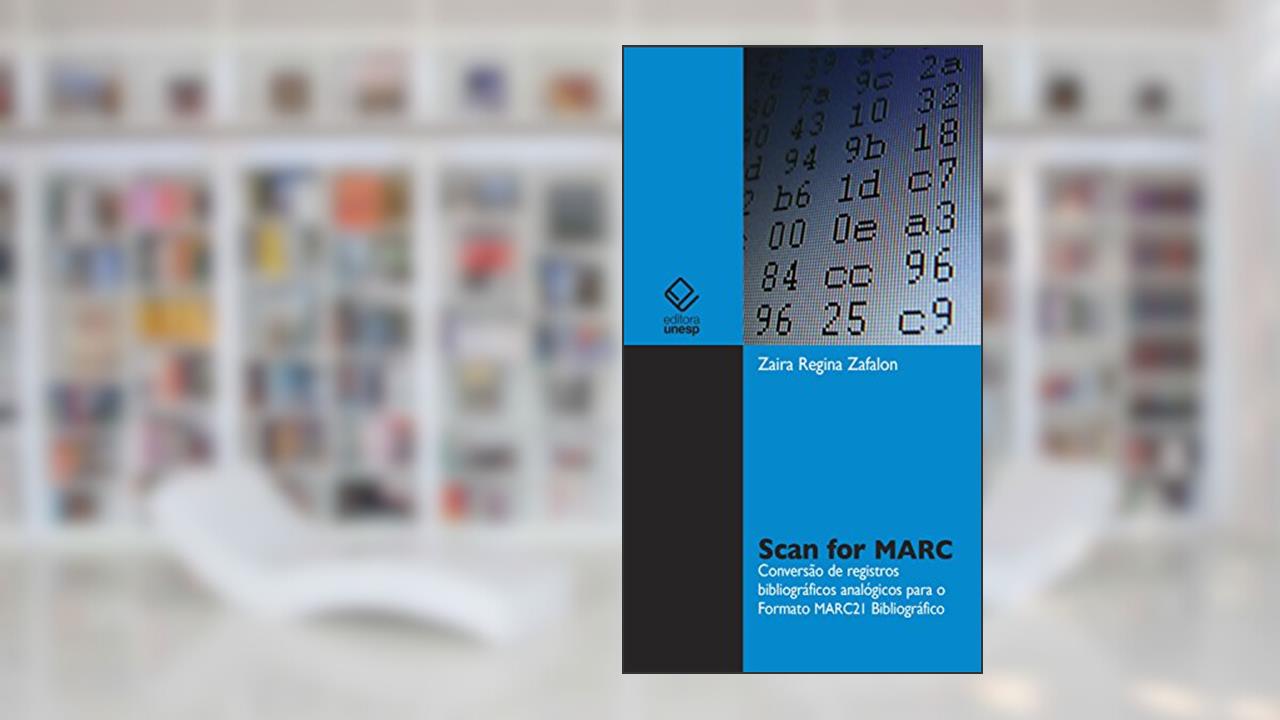 Capa de Scan for MARC: Princípios sintáticos e semânticos de registros bibliográficos aplicados à conversão de dados analógicos para o formato MARC21 bibliográfico, do autor Zaira Regina Zafalon