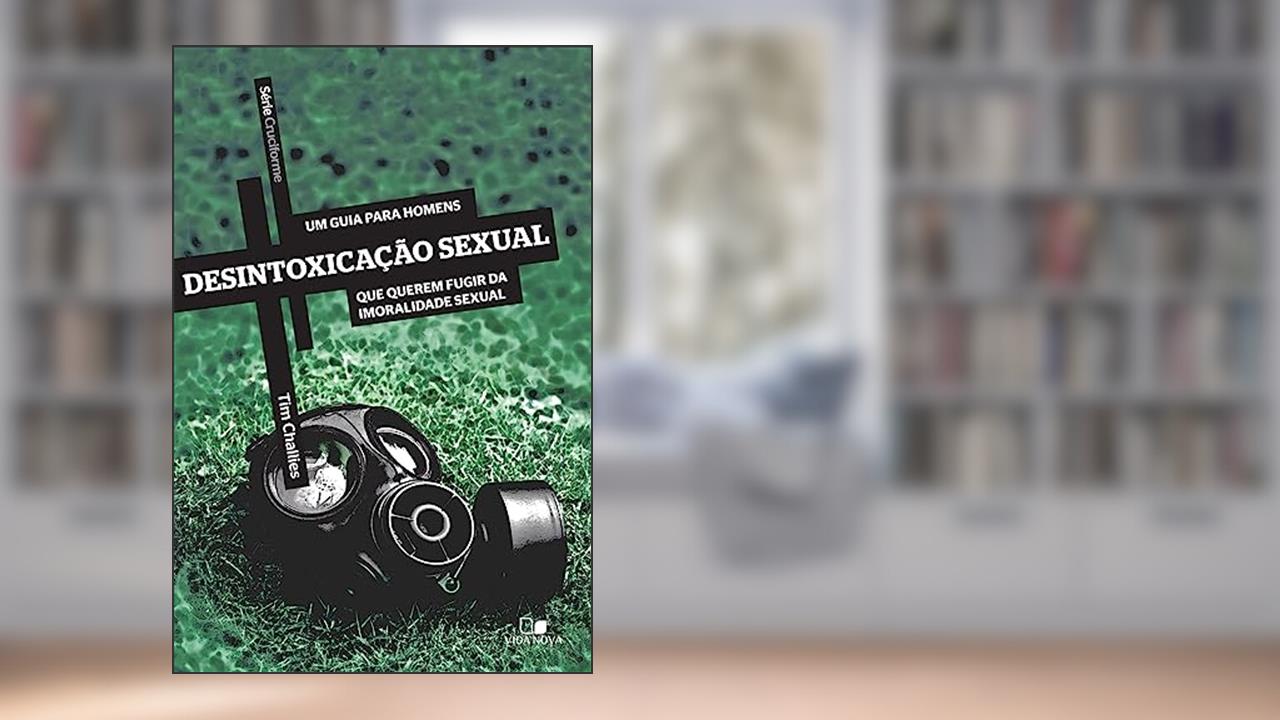 Capa de Série Cruciforme - Desintoxicação Sexual, do autor Tim Challies