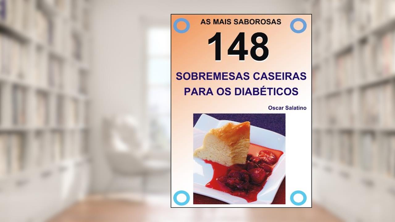 Capa de 148 SOBREMESAS CASEIRAS PARA OS DIABÉTICOS, do autor OSCAR DANIEL SALATINO