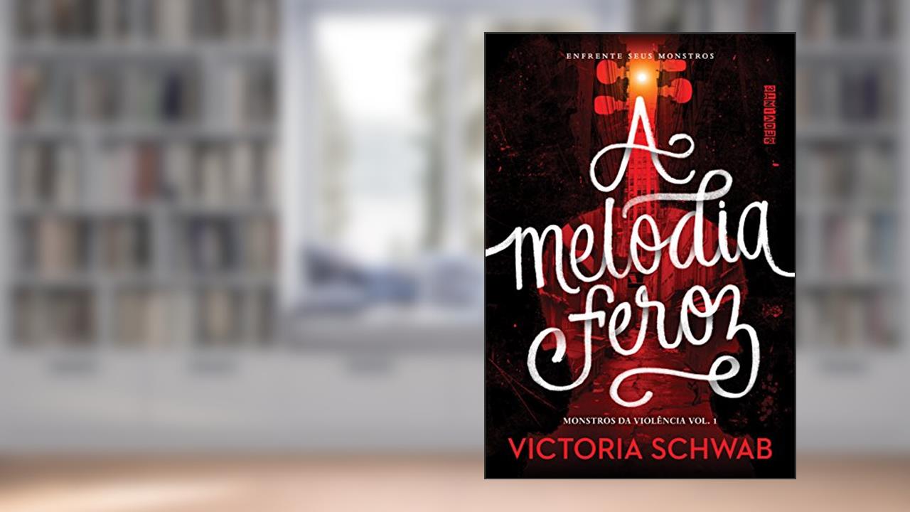 Capa de A melodia feroz, do autor Victoria Schwab