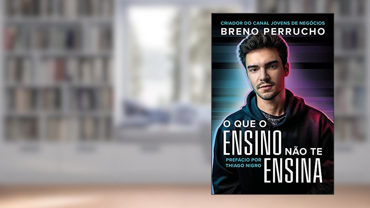 O que o ensino não te ensina, do autor Breno Perrucho